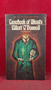 Elliott O'Donnell - Casebook of Ghosts Volume 2, First New English Paperbacks 1971