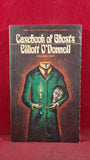 Elliott O'Donnell - Casebook of Ghosts Volume 2, First New English Paperbacks 1971