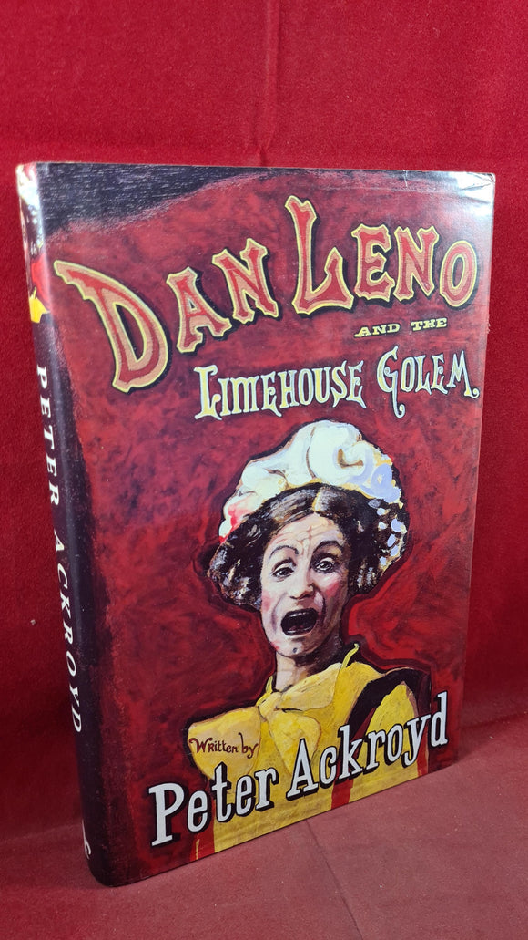 Peter Ackroyd - Dan Leno & The Limehouse Golem, Sinclair-Stevenson, 1994, 1st Edition