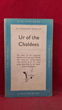 Sir Leonard Woolley - Ur of the Chaldees, Pelican Books, 1952, Paperbacks