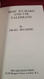 Israel Regardie - How To Make and Use Talismans, Aquarian Press, 1972, Paperbacks