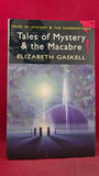 Elizabeth Gaskell - Tales of Mystery & the Macabre, Wordsworth, 2008, Paperbacks