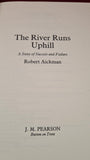 Robert Aickman - The River Runs Uphill, J M Pearson, 1986