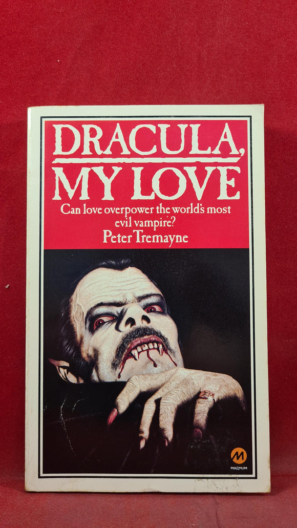 Peter Tremayne - Dracula, My Love, Magnum Books, 1980, Paperbacks