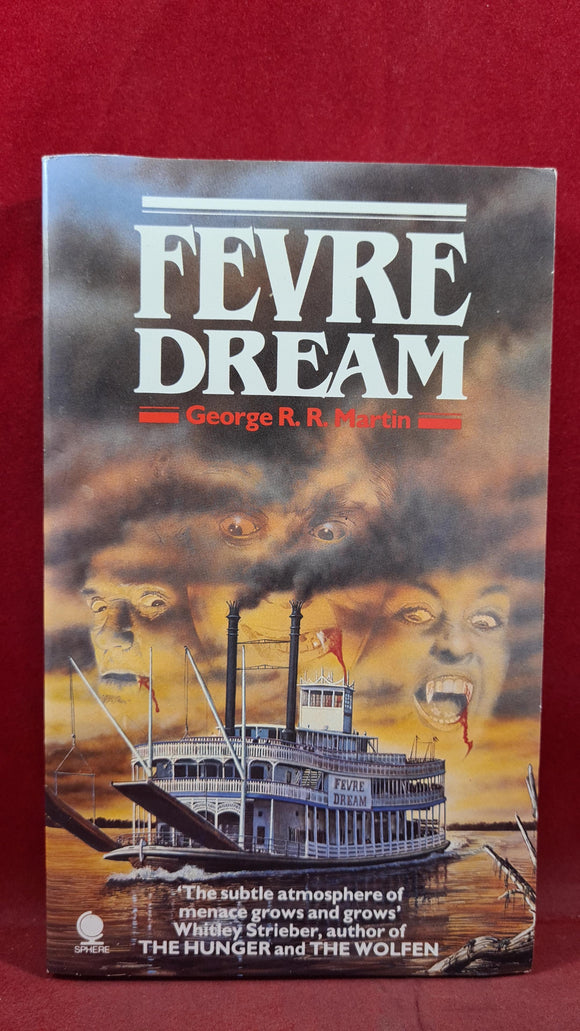 George R R Martin - Fevre Dream, Sphere Books, 1984, Paperbacks