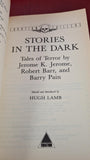 Jerome, Barry Pain, & Robert Barr - Stories in the Dark, Equation, 1989, 1st Edition