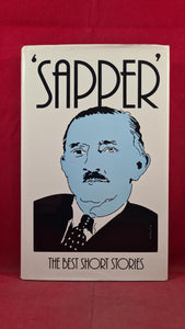 Jack Adrian - 'Sapper' The Best Short Stories, J M Dent, 1984, First Edition