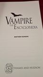 Matthew Bunson - Vampire Encyclopaedia, Thames & Hudson, 1993, First GB Edition