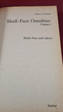 Robert E Howard - Skull-Face Omnibus: Volume 1, Panther, 1976, Paperbacks