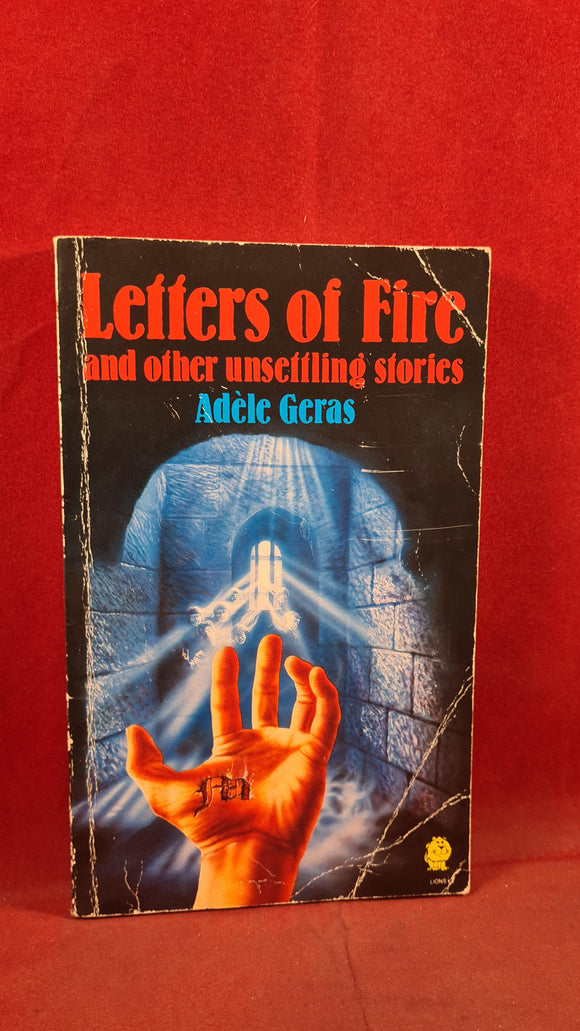 Adele Geras - Letters of Fire & other unsettling stories, Lions, 1989, Paperbacks