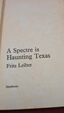Fritz Leiber - A Spectre is Haunting Texas, Mayflower, 1971, Paperbacks