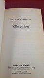 Ramsey Campbell - Obsession, Grafton Books, 1986, Paperbacks