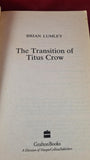 Brian Lumley - The Transition of Titus Crow, Grafton UK First Edition 1991 Paperbacks