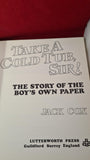 Jack Cox - Take a Cold Tub, Sir! - Story of the Boy's Own Paper, Lutterworth Press, 1982