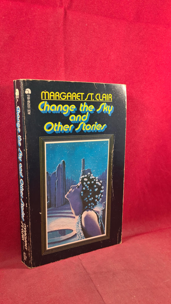 Margaret St Clair - Change the Sky & Other Stories, ACE, 1974, 1st Edition, Paperbacks