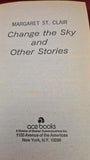 Margaret St Clair - Change the Sky & Other Stories, ACE, 1974, 1st Edition, Paperbacks