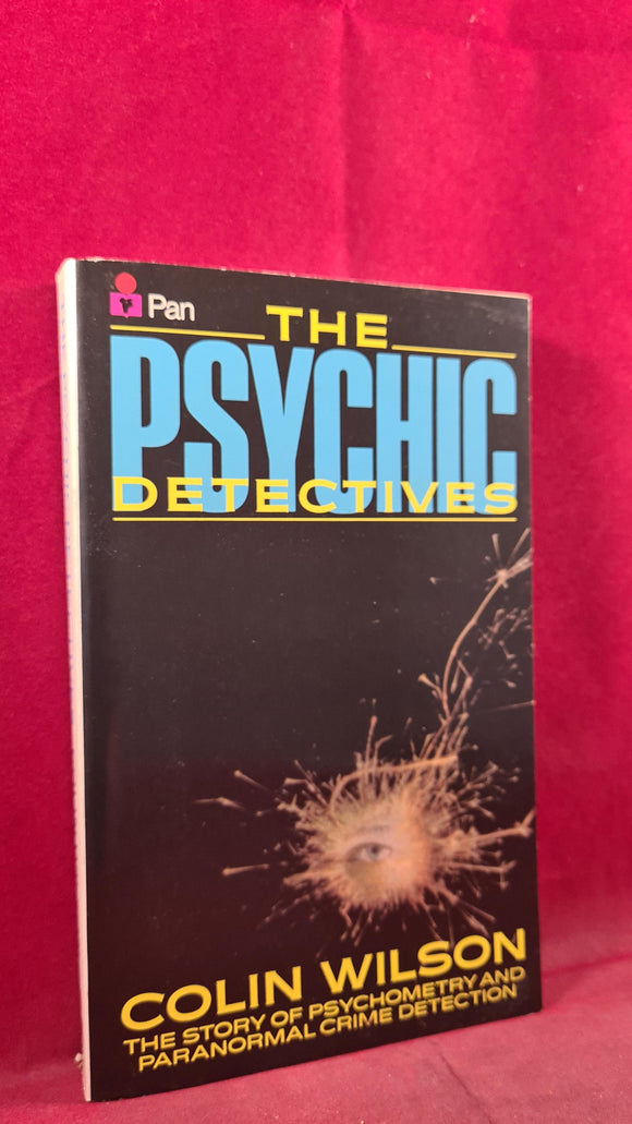 Colin Wilson - The Psychic Detectives, Pan Books, 1984, First Edition, Paperbacks