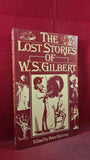 Peter Haining - The Lost Stories Of W S Gilbert, Robson Books, 1985, Paperbacks