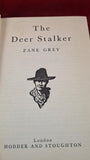 Zane Grey - The Deer Stalker, Hodder & Stoughton, 1949, First UK Edition
