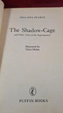 Philippa Pearce - The Shadow-Cage & other tales, Puffin Books, 1985, Paperbacks