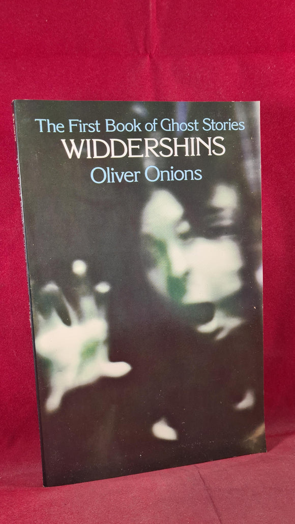 Oliver Onions - The First Book of Ghost Stories- Widdershins, Dover, 1971, Paperbacks