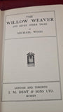 Michael Wood - The Willow Weaver & seven other tales, Dent, 1915, First Edition