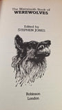 Stephen Jones - The Mammoth Book of Werewolves, Robinson, 1994, First Edition
