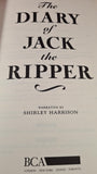 Shirley Harrison - The Diary of Jack the Ripper, BCA, 1993
