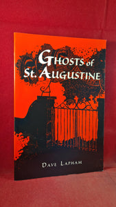 Dave Lapham - Ghosts of St Augustine, Pineapple Press, 1997, 1st Edition, Paperbacks
