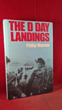 Philip Warner - The D Day Landings, William Kimber, 1980, Inscribed, Signed