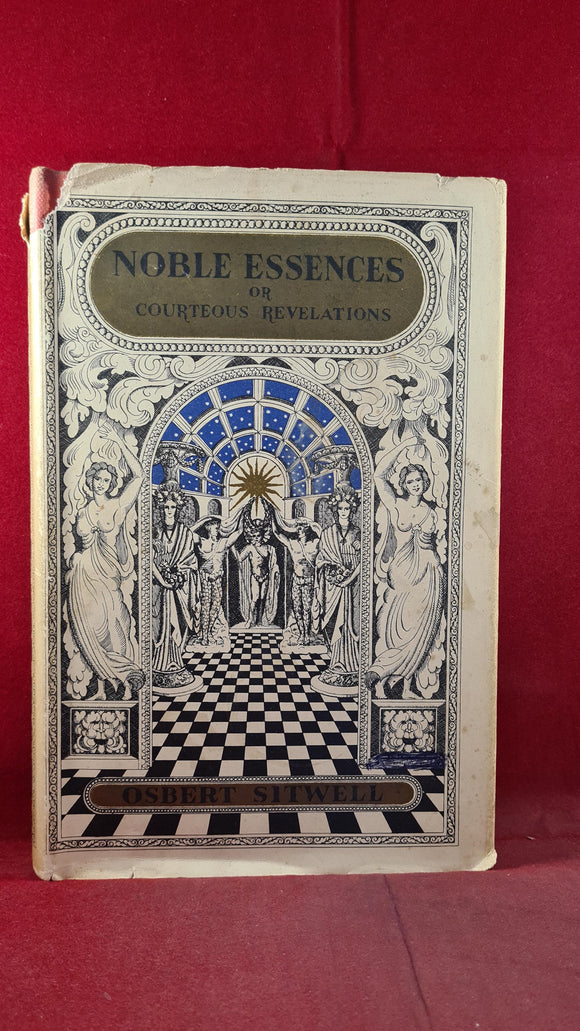 Osbert Sitwell - Noble Essences or Courteous Revelations, Macmillan, 1950