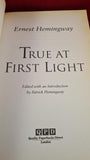Ernest Hemingway - True at First Light, Quality Paperbacks, 1999