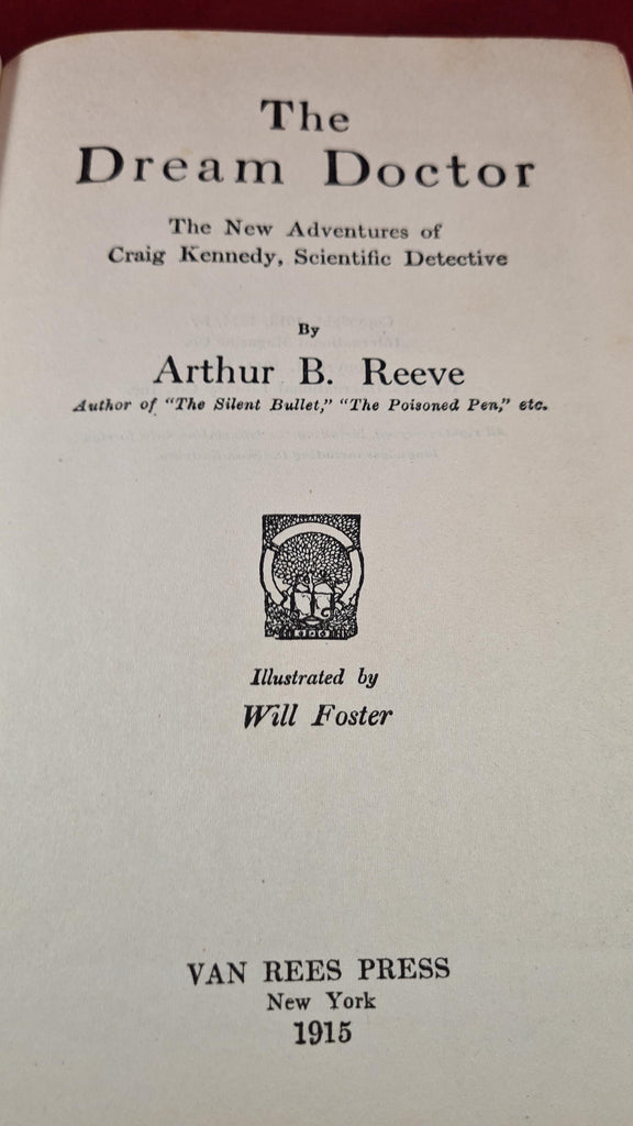 Arthur B Reeve - The Dream Doctor, Van Rees Press, 1915 – Richard Dalby ...