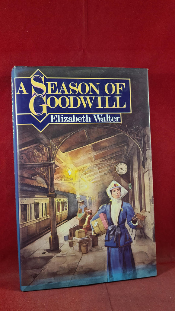 Elizabeth Walter - A Season of Goodwill, Collins Harvill, 1986