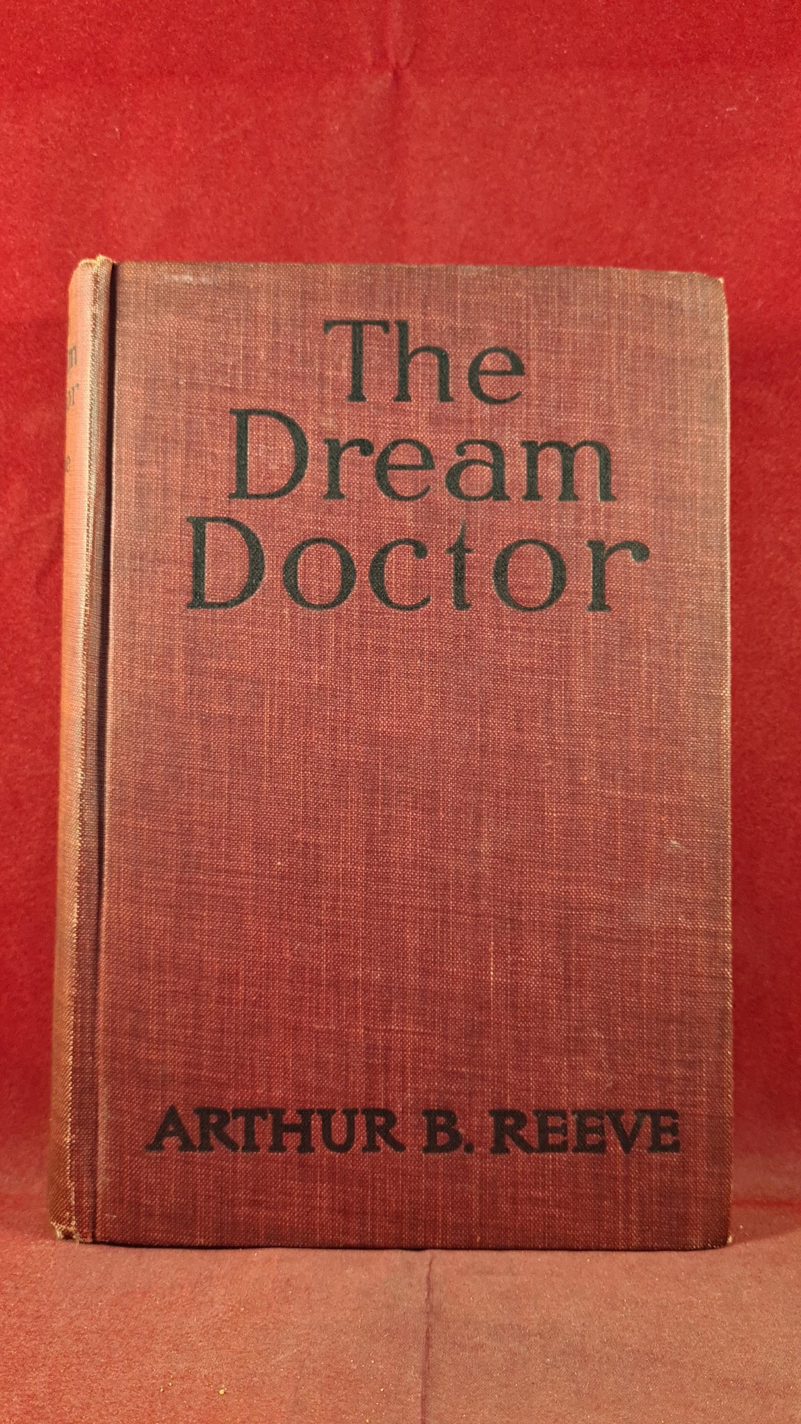 Arthur B Reeve - The Dream Doctor, Van Rees Press, 1915 – Richard Dalby ...
