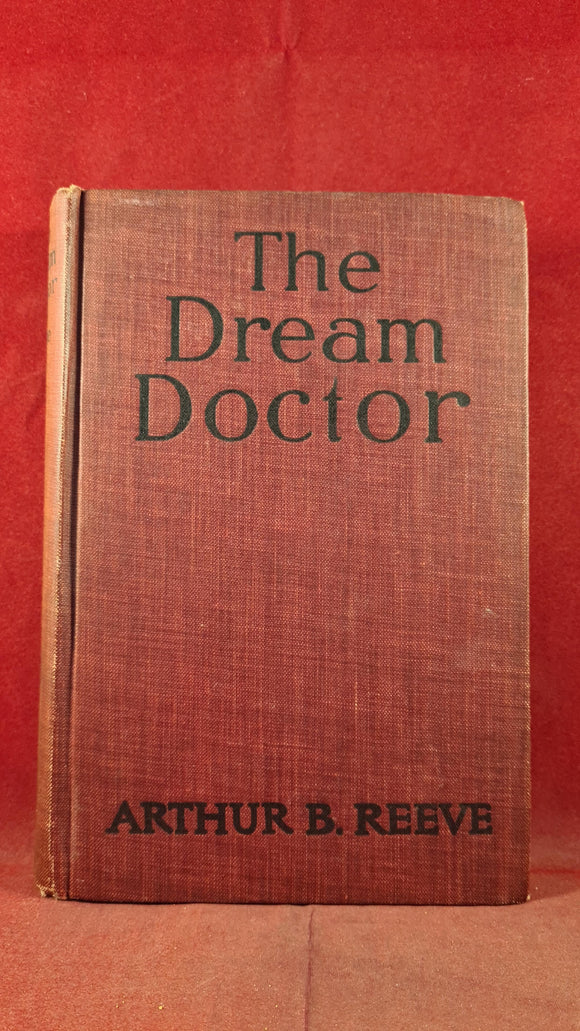 Arthur B Reeve - The Dream Doctor, Van Rees Press, 1915