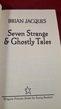 Brian Jacques - Seven Strange & Ghostly Tales, Paperstar, 1999, Paperbacks