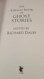 Richard Dalby - The Virago Book of Ghost Stories, Virago Press, 2006