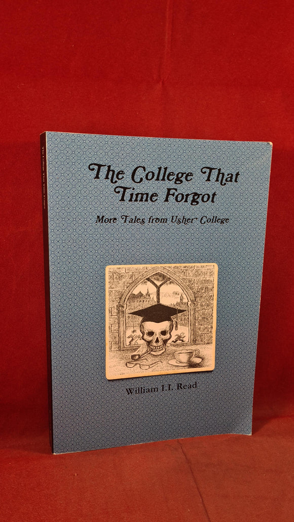 William I I Read - The College That Time Forgot, A  Fairly Good Read, 2015, Paperbacks