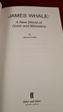 James Curtis - James Whale: A New World of Gods & Monsters, Faber, 1998, Paperbacks