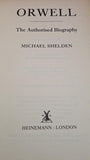 Michael Shelden - Orwell The Authorised Biography, Heinemann, 1991