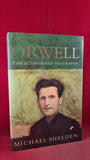 Michael Shelden - Orwell The Authorised Biography, Heinemann, 1991