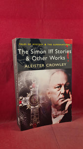 Aleister Crowley - The Simon Iff Stories & Other Works, Wordsworth, 2012, Paperbacks