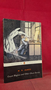 M R James - Count Magnus & Other Ghost Stories 1, Penguin, 2005, Paperbacks