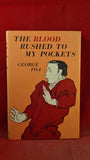 George Foa - The Blood Rushed To My Pockets, John Calder, 1957, First Edition