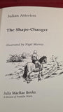 Julian Atterton - The Shape-Changer, Julia MacRae Books, 1985, First Edition