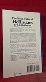 E T A Hoffmann - The Best Tales of Hoffmann, Dover, 1967, Paperbacks