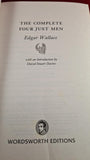 Edgar Wallace - The Complete Four Just Men, Wordsworth, 2012, Paperbacks