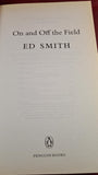 Ed Smith - On and Off the Field, Penguin Books, 2005, Paperbacks