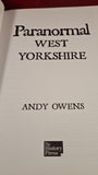 Andy Owens - Paranormal West Yorkshire, History Press, 2008, Paperbacks